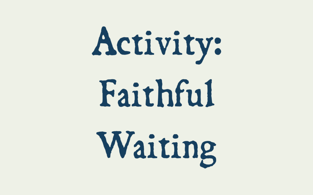 Encircling Activity 4 (Faithful Waiting)